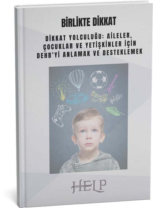 DEHB Anlama ve Destekleme Rehberi – Çocuklar, Aileler ve Yetişkinler İçin Kapsamlı Kaynak