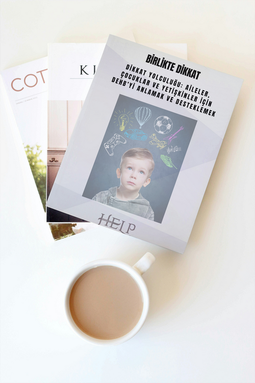 DEHB Anlama ve Destekleme Rehberi – Çocuklar, Aileler ve Yetişkinler İçin Kapsamlı Kaynak